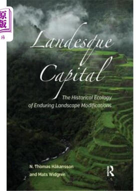 海外直订Landesque Capital: The Historical Ecology of Enduring Landscape Modifications 土地式首都：持续景观改造的历