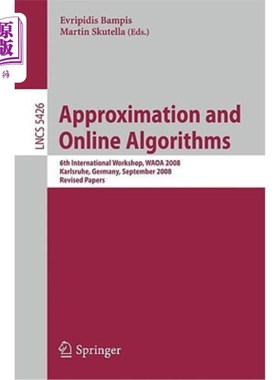 海外直订Approximation and Online Algorithms: 6th International Workshop, Waoa 2008, Karl 近似和在线算法:第六届国际