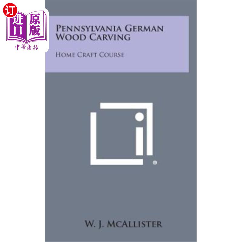 海外直订Pennsylvania German Wood Carving: Home Craft Course 宾州德国木雕：家庭工艺课程