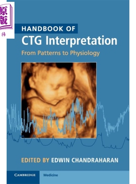 现货 Handbook of CTG Interpretation 英文原版 CTG解读手册 从模式到生理学 剑桥大学出版社 Edwin Chandraharan【中商原版】