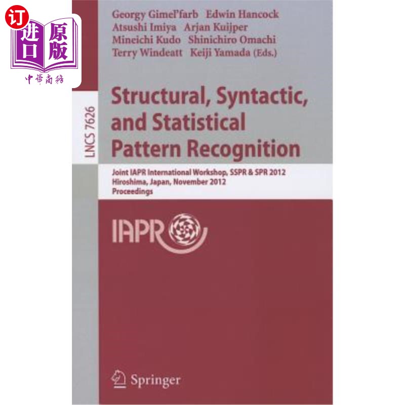 海外直订Structural, Syntactic, and Statistical Pattern Recognition: Joint IAPR Internati 结构、句法和统计模式识别：
