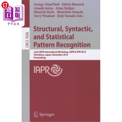 海外直订Structural, Syntactic, and Statistical Pattern Recognition: Joint IAPR Internati 结构、句法和统计模式识别：