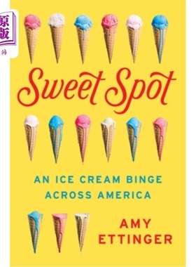 海外直订Sweet Spot: An Ice Cream Binge Across America 甜蜜点:美国的冰淇淋狂欢