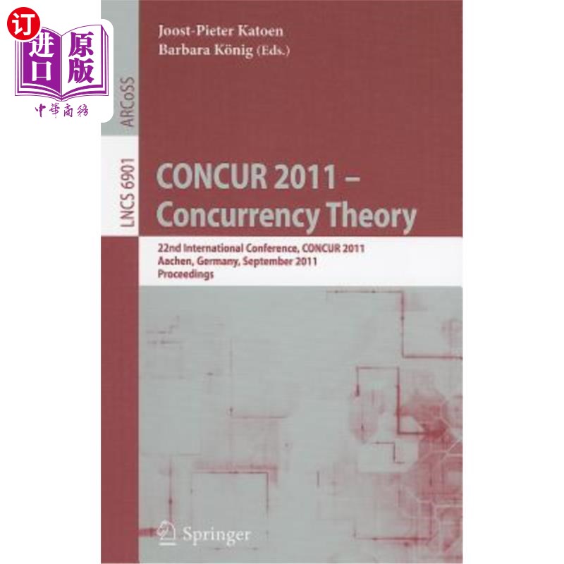 海外直订Concur 2011-- Concurrency Theory: 22nd International Conference, Concur 2011, A Concur 2011——并发