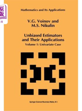 海外直订Unbiased Estimators and Their Applications: Volume 1: Univariate Case 无偏估计及其应用：第一卷：单变量情况