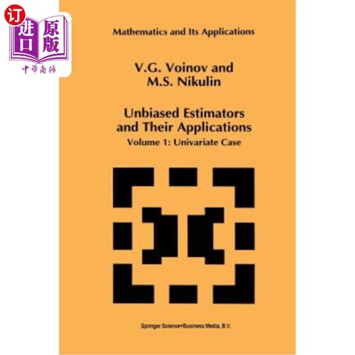 海外直订Unbiased Estimators and Their Applications: Volume 1: Univariate Case 无偏估计及其应用：第一卷：单变量情况
