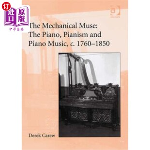 The Music 钢琴学和钢琴音乐 约176 Mechanical Muse Pianism 机械缪斯 C.1760 Piano 1850 钢琴 and 海外直订The