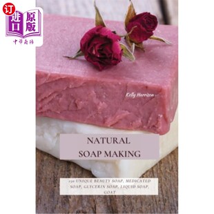 海外直订Natural Soap Making: 150 Unique Beauty Soap, Medicated Soap, Glycerin Soap, Liqu 天然肥皂制作:150独特的美容