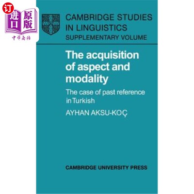 海外直订The Acquisition of Aspect and Modality: The Case of Past Reference in Turkish 体与情态的习得：以土耳其语的