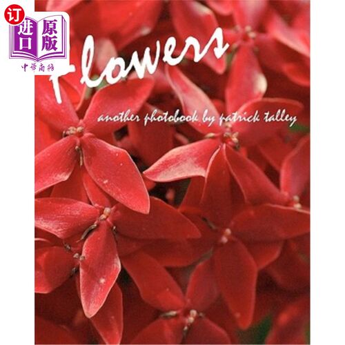 海外直订Flowers: Another Photobook By Patrick Talley 花：帕特里克·塔利的另一本摄影书