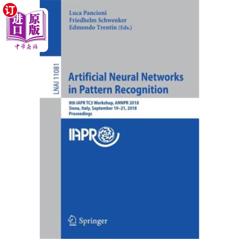 海外直订Artificial Neural Networks in Pattern Recognition: 8th Iapr Tc3 Workshop, Annpr  模式识别中的人工神经：
