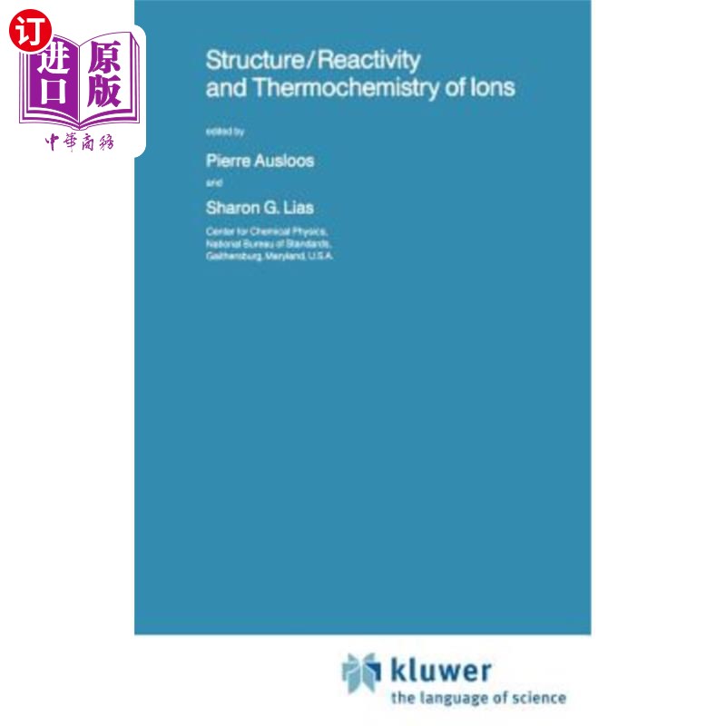 海外直订Structure/Reactivity and Thermochemistry of Ions 离子的结构/反应性和热化学
