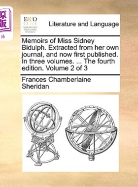 海外直订Memoirs of Miss Sidney Bidulph. Extracted from Her Own Journal, and Now First Pu 西德尼·比道夫小姐回忆录。