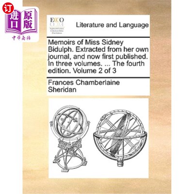 海外直订Memoirs of Miss Sidney Bidulph. Extracted from Her Own Journal, and Now First Pu 西德尼·比道夫小姐回忆录。