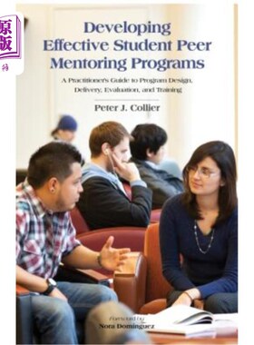 海外直订Developing Effective Student Peer Mentoring Programs: A Practitioner's Guide to  开发有效的学生同伴辅导项目