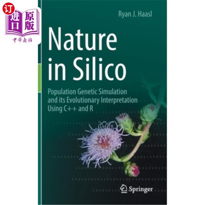 海外直订Nature in Silico: Population Genetic Simulation and Its Evolutionary Interpretat Nature in