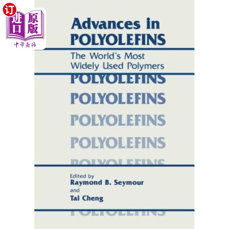 海外直订Advances in Polyolefins: The World's Most Widely Used Polymers 聚烯烃的进展：世界上使用广泛的聚合物