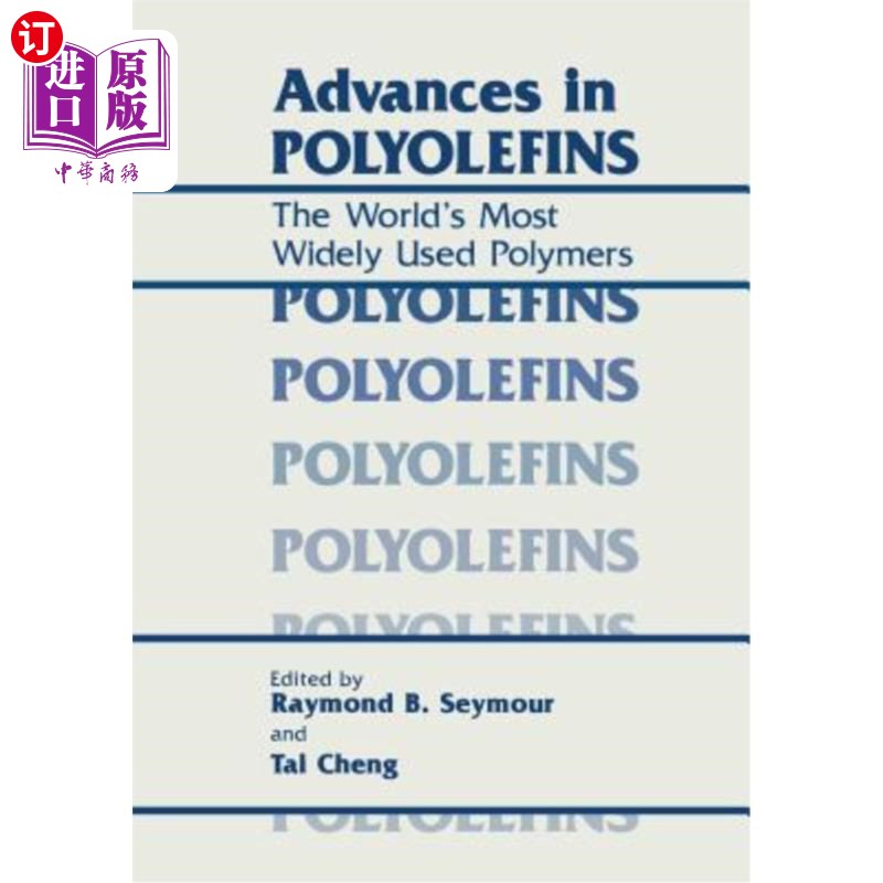 海外直订Advances in Polyolefins: The World's Most Widely Used Polymers聚烯烃的进展：世界上使用广泛的聚合物