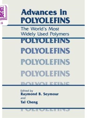 海外直订Advances in Polyolefins: The World's Most Widely Used Polymers 聚烯烃的进展：世界上使用广泛的聚合物