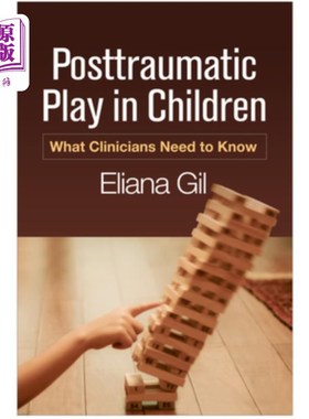 海外直订医药图书Posttraumatic Play in Children: What Clinicians Need to Know 儿童创伤后游戏:临床医生需要知道的