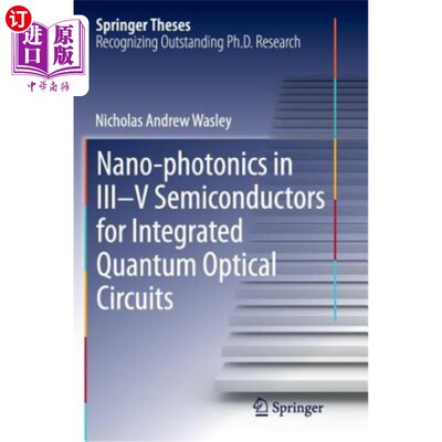 海外直订Nano-Photonics in III-V Semiconductors for Integrated Quantum Optical Circuits 用于集成量子光学电路的III-V