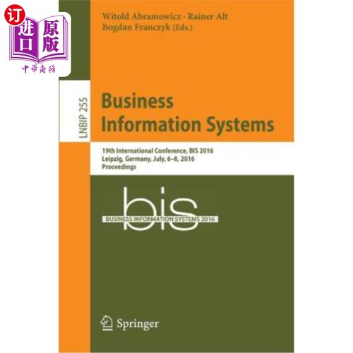 海外直订Business Information Systems: 19th International Conference, Bis 2016, Leipzig,  商业信息系统:第19届国际会议