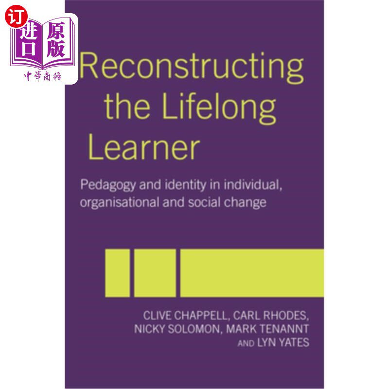 海外直订Reconstructing the Lifelong Learner: Pedagogy and Identity in Individual, Organi 《重构终身学习者:个人、组