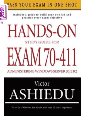 海外直订Hands-On Study Guide For Exam 70-411: Administering Windows Server 2012 R2 操作学习指南考试70-411:管