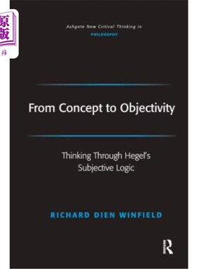 海外直订From Concept to Objectivity: Thinking Through Hegel's Subjective Logic 从概念到客观:黑格尔主观逻辑的思考