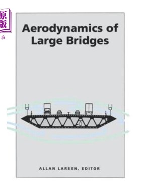 海外直订Aerodynamics of Large Bridges: Proceedings of the First International Symposium