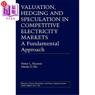 海外直订Valuation, Hedging and Speculation in Competitive Electricity Markets: A Fundame 竞争性电力市场中的估值、套