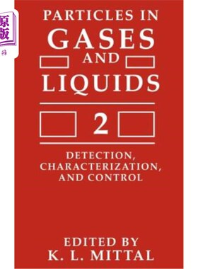 海外直订Particles in Gases and Liquids 2: Detection, Characterization, and Control 气体和液体中的颗粒2：检测、表征