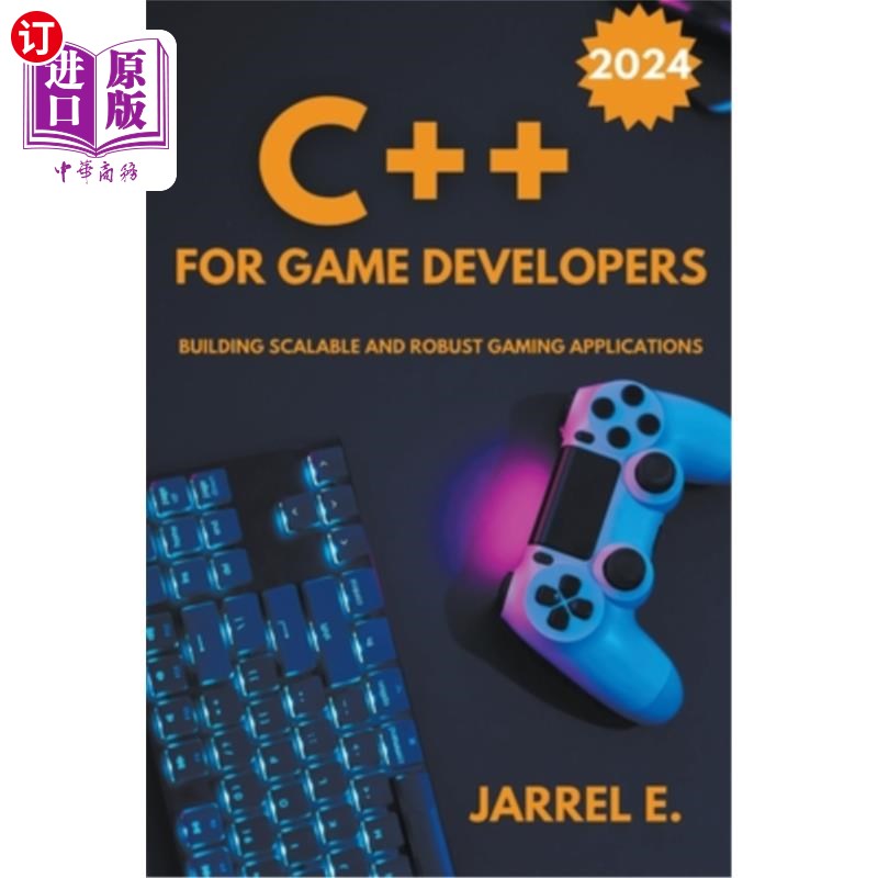 海外直订C++ for Game Developers: Building Scalable and Robust Gaming Applications 面向游戏开发者的c++：构建可扩展且