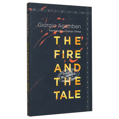 现货 【中商原版】火和故事 英文原版 The Fire and the Tale Giorgio Agamben Stanford University Press