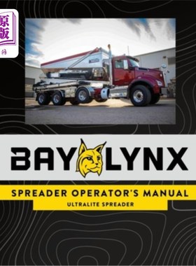 海外直订Bay-Lynx Spreader Operator's Manual: Ultralite Spreader 海湾猞猁撒布机操作手册：Ultralite撒布机
