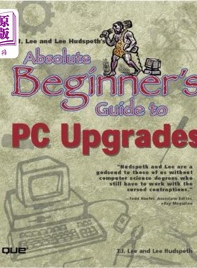 海外直订T.J. Lee and Lee Hudspeth's Absolute Beginner's Guide to PC Upgrades T.J. Lee和Lee Hudspeth的