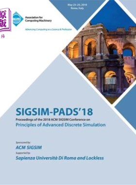 海外直订Sigsim-Pads '18: Proceedings of the 2018 ACM SIGSIM Conference on Principles of  Sigsim Pad