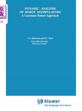 海外直订Dynamic Analysis of Robot Manipulators: A Cartesian Tensor Approach 机械臂动力学分析:笛卡尔张量法