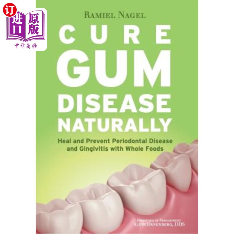 海外直订医药图书Cure Gum Disease Naturally: Heal Gingivitis and Periodontal Disease with Whole F 自然治愈牙龈疾病: