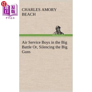 Service Big 海外直订Air Silencing 或者 空军士兵在大战中 Boys 让大炮安静下来 the Guns Battle
