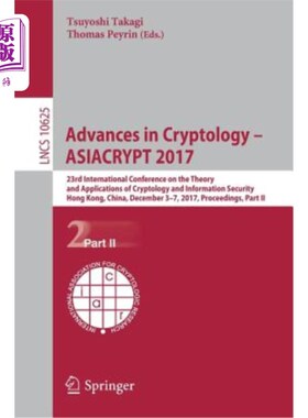 海外直订Advances in Cryptology – ASIACRYPT 2017：23rd International Conference on the The 密码学进展-ASIACRYPT