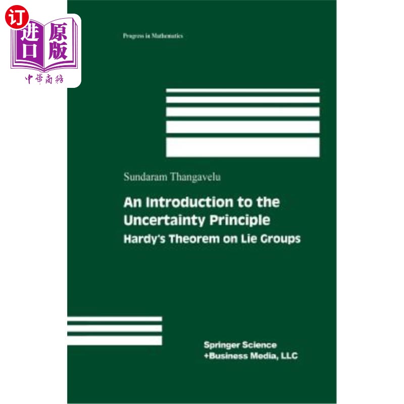海外直订An Introduction to the Uncertainty Principle: Hardy's Theorem on Lie Groups 不确定性原理简介：李群上的哈代