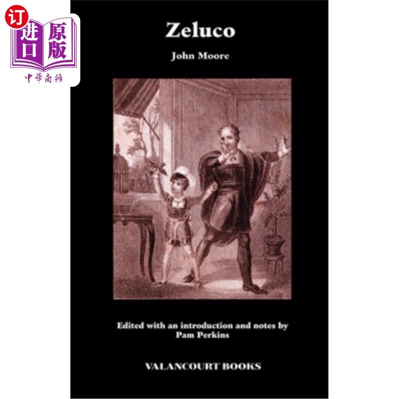 海外直订Zeluco: Various Views of Human Nature, Taken from Life and Manners, Foreign and  从生活和礼仪，国外和国内，
