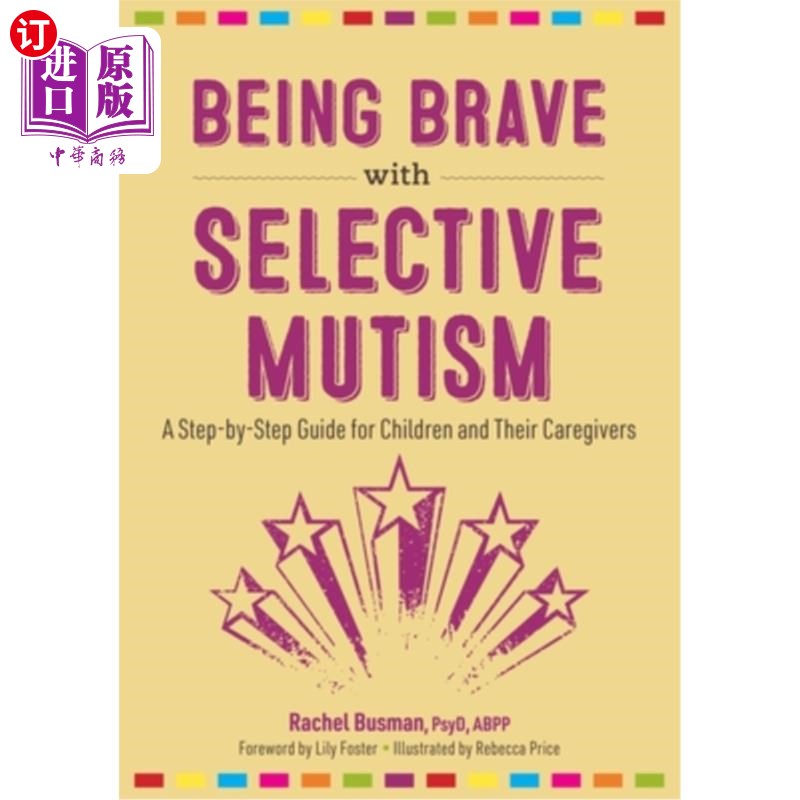 海外直订医药图书Being Brave with Selective Mutism: A Step-By-Step Guide for Children and Their C 勇敢面对选择性缄默