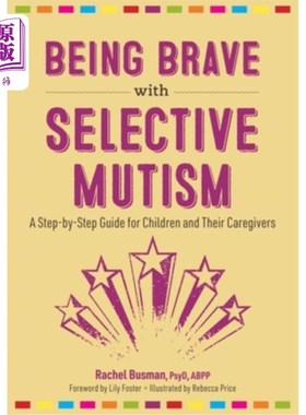 海外直订医药图书Being Brave with Selective Mutism: A Step-By-Step Guide for Children and Their C 勇敢面对选择性缄默