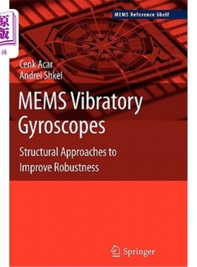 海外直订Mems Vibratory Gyroscopes: Structural Approaches to Improve Robustness MEMS振动陀螺仪：提高鲁棒性的结构方法