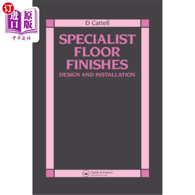 海外直订Specialist Floor Finishes: Design and Installation专业地板装饰:设计和安装