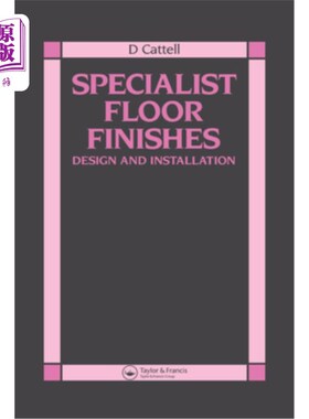 海外直订Specialist Floor Finishes: Design and Installation 专业地板装饰:设计和安装