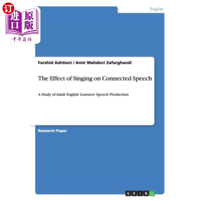 海外直订The Effect of Singing on Connected Speech: A Study of Adult English Learners' Sp 歌唱对成人英语学习者言语产