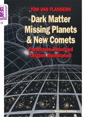 海外直订Dark Matter, Missing Planets and New Comets: Paradoxes Resolved, Origins Illumin 暗物质，消失的行星和新彗星